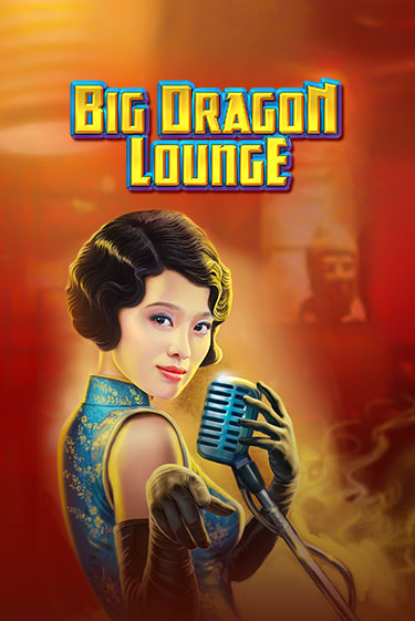 Бесплатная версия игры Big Dragon Lounge | VAVADA KZ 