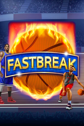 Бесплатная версия игры Fastbreak | VAVADA KZ 