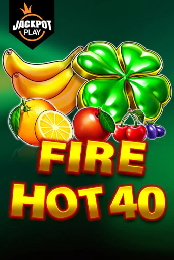 Бесплатная версия игры Fire Hot 40 Jackpot Play | VAVADA KZ 