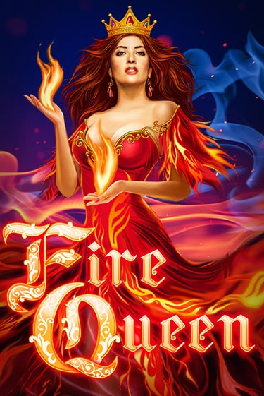 Бесплатная версия игры Fire Queen | VAVADA KZ 