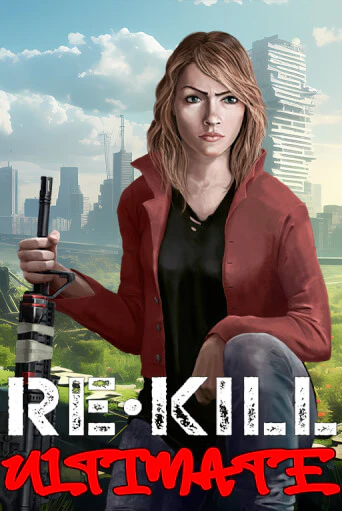 Бесплатная версия игры Re-Kill Ultimate | VAVADA KZ 