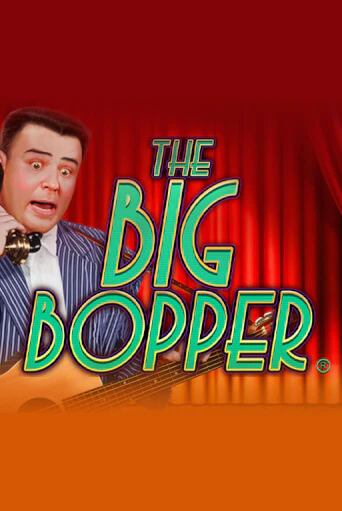 Бесплатная версия игры The Big Bopper® | VAVADA KZ 